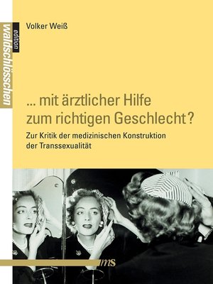 cover image of "... mit ärztlicher Hilfe zum richtigen Geschlecht?"
